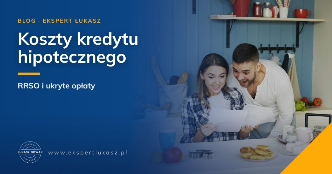 Koszty kredytu hipotecznego - co naprawdę płacisz i jak nie przepłacić