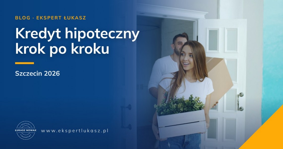 Kredyt hipoteczny Szczecin - proces krok po kroku w 2026 roku