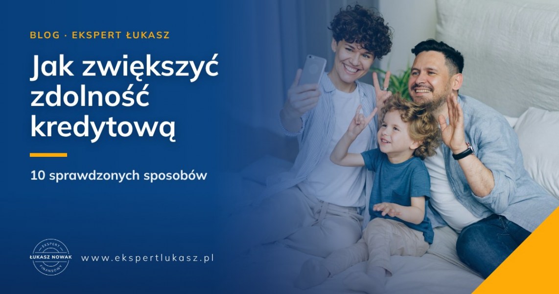 Jak zwiększyć zdolność kredytową? 10 sposobów, które naprawdę działają